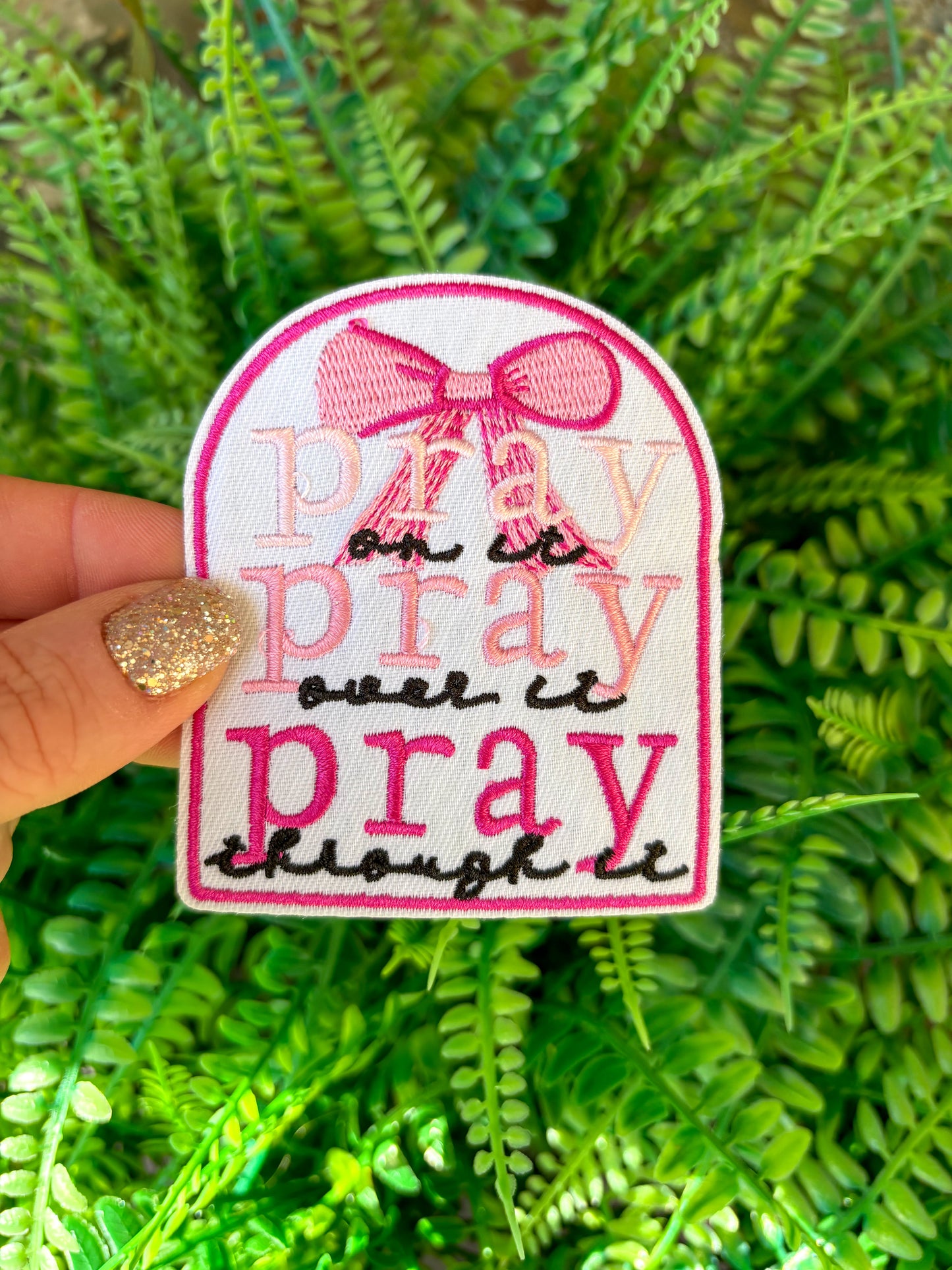 Pray on it pray over it pray through it iron on trucker hat patch